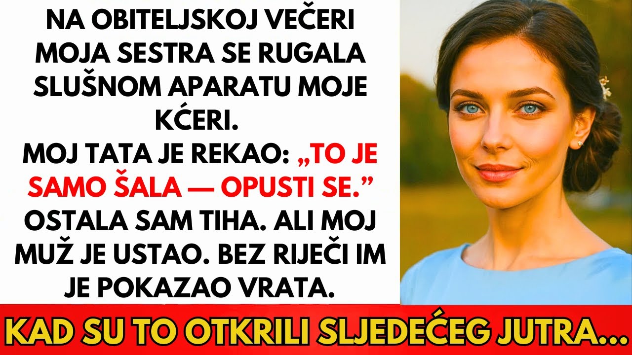 Za Večerom Sestra Se Rugala Slušnom Aparatu Kćeri. Tata Je Rekao: 