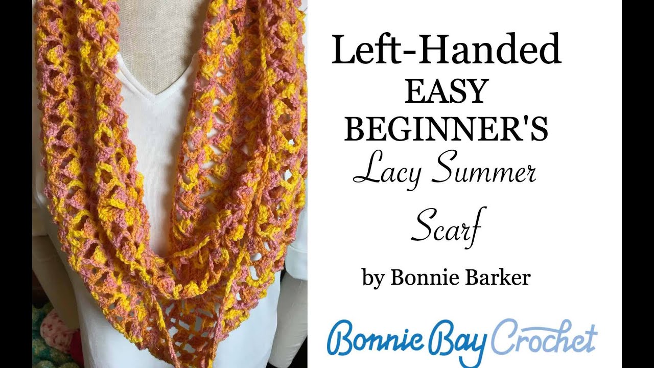 Left-Handed EASY BEGINNER'S Lacy Summer Scarf, by Bonnie Barker