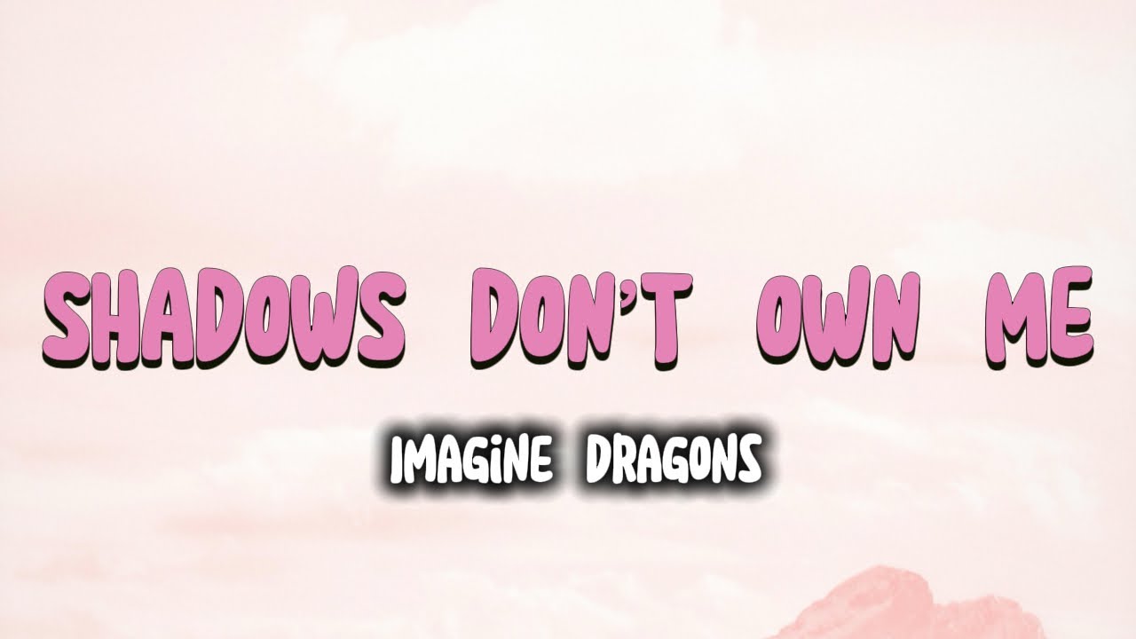 Imagine Dragons - Shadow Don’t Own Me (Официальный музыкальный видеоклип)