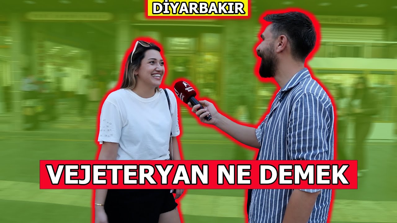 DİYARBAKIR HALKINA SORDUK: VEJETERYAN NE DEMEK  ?