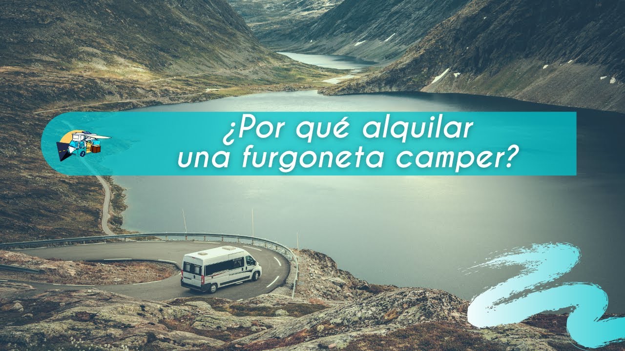 🔺 POR QUÉ ALQUILAR UNA FURGONETA CAMPER 🔺 | Camperbaos