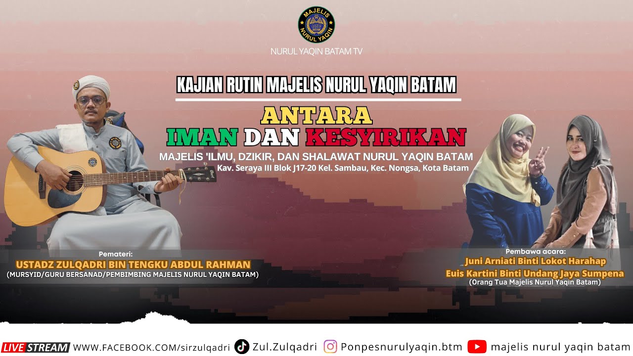 🔴 LIVE!! - Kajian Rutin Majelis Nurul Yaqin Batam (Antara Iman & Kesyirikan)
