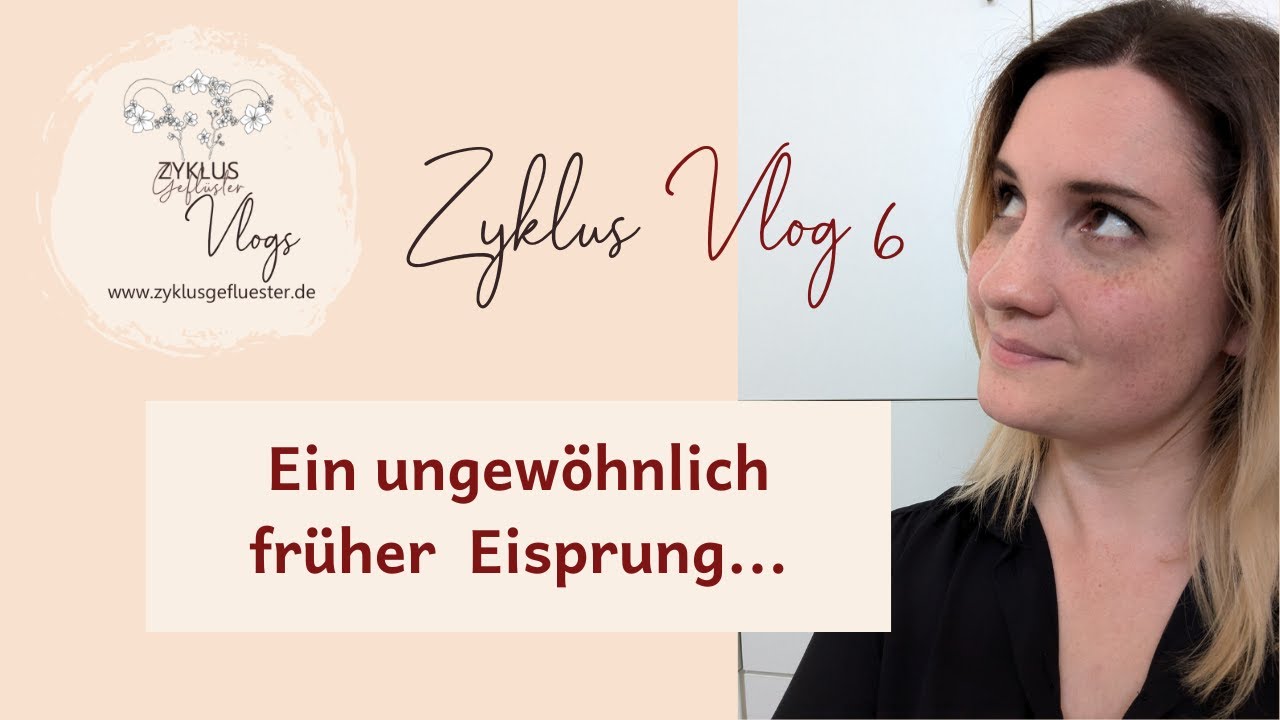 Ein ungewöhnlich früher Eisprung  - ZyklusVlog 6 I Zyklusgeflüster