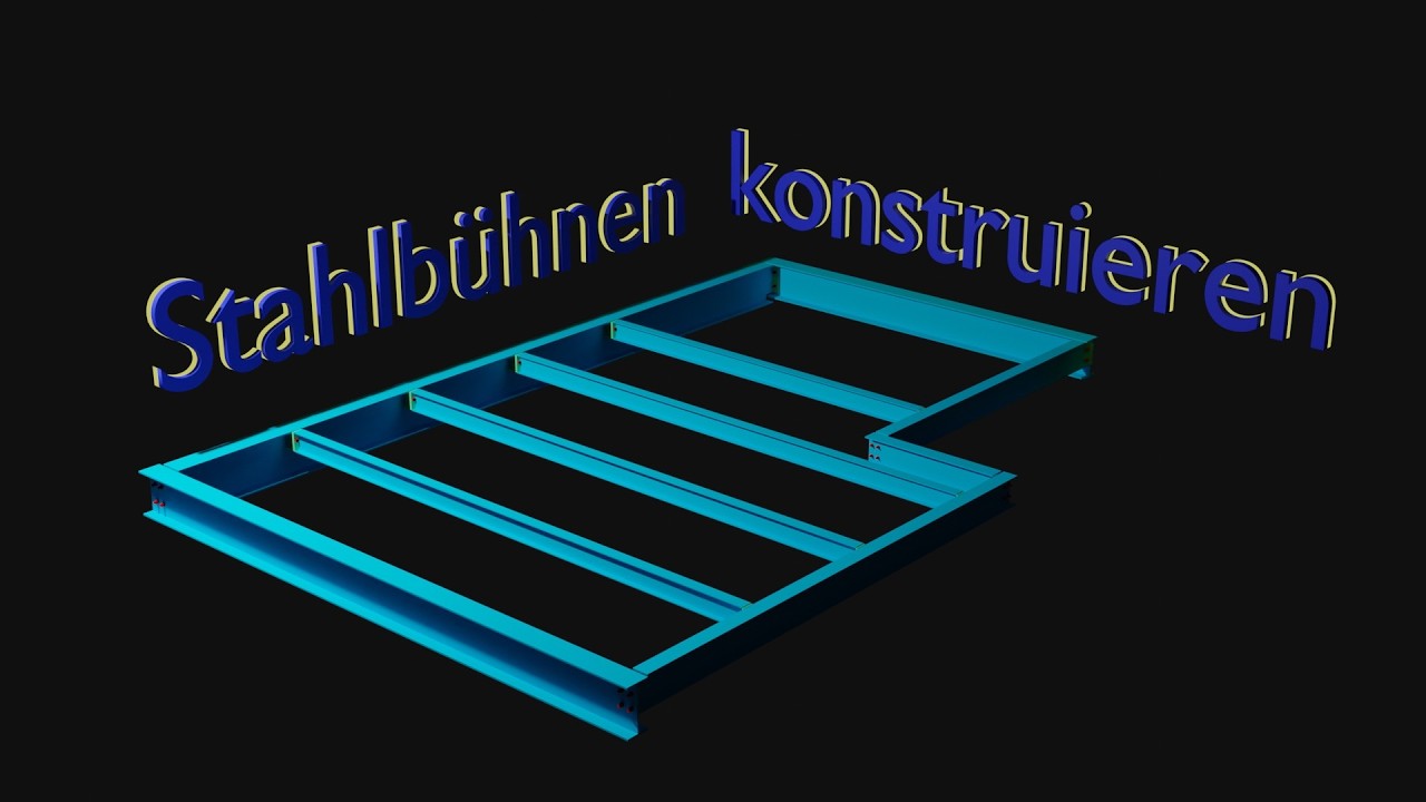 Stahlbau - Bühnen effektiv konstruieren und ändern im CAD