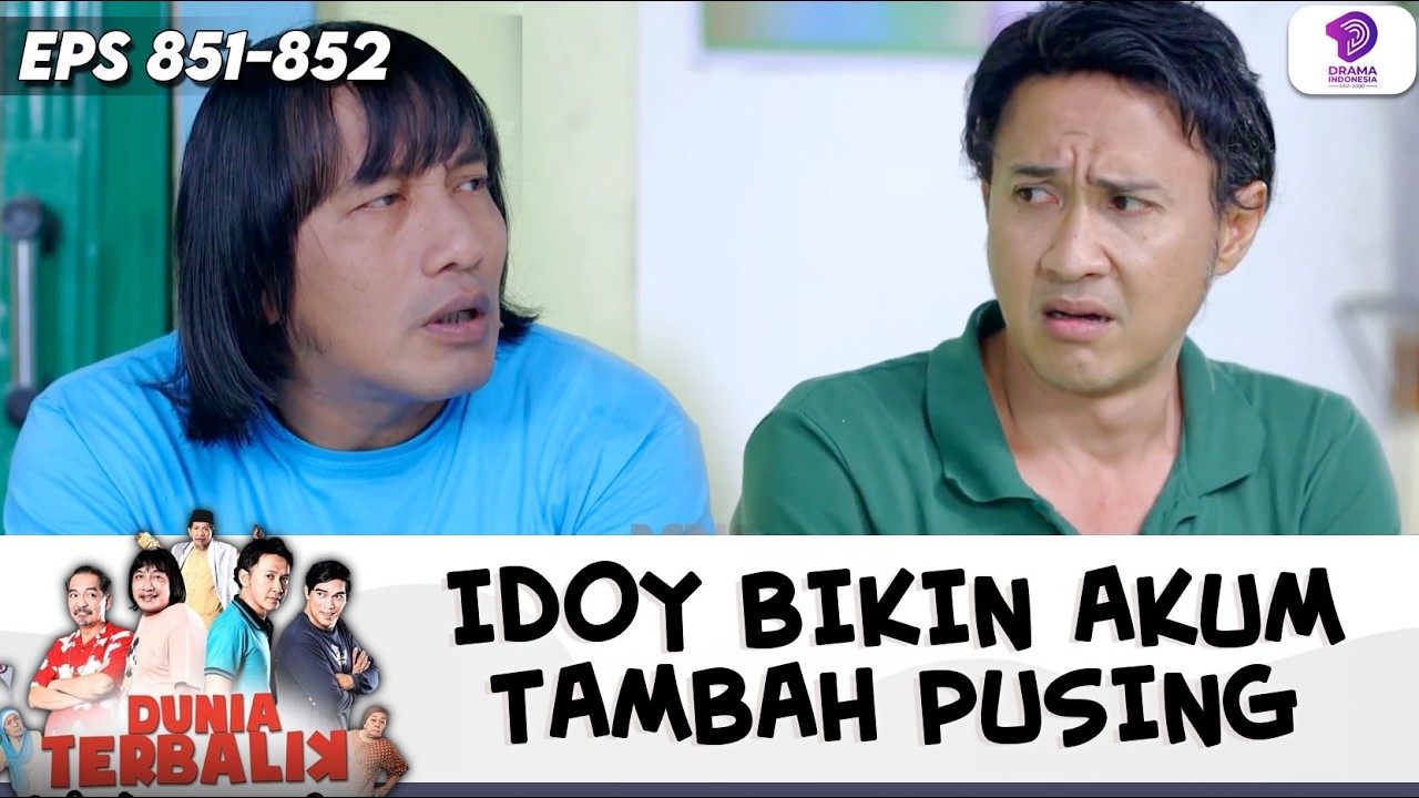 UDAH SERIUS DENGERIN! KIRAIN NGERTI TERNYATA SI IDOY BEGINI !! | DUNIA TERBALIK | EPS.851-852 (6/8)