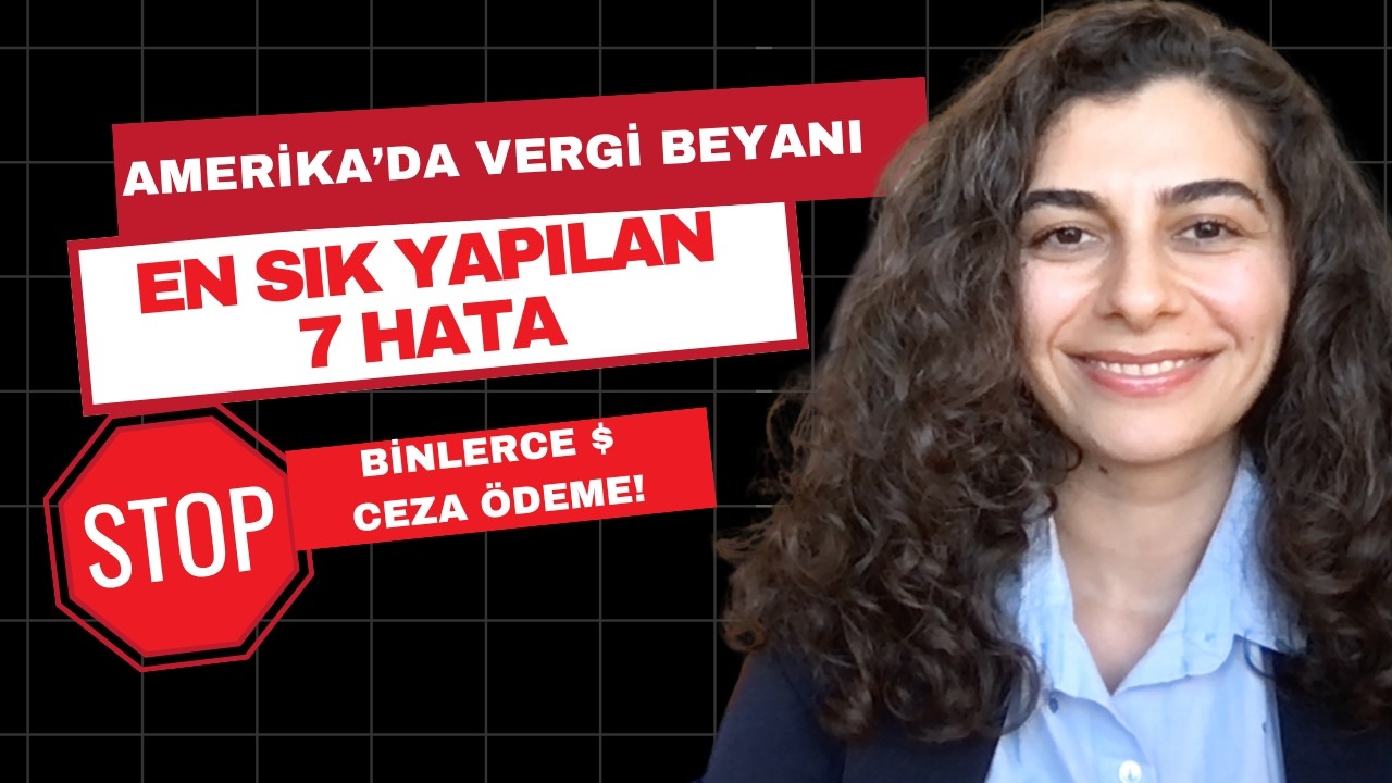 Amerika'da Vergi Beyanı - En Sık Yapılan 7 Hata! Binlerce Dolar Ceza Ödemeyin!
