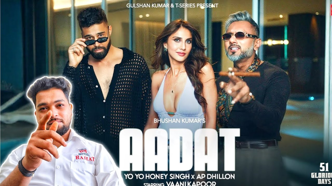 AADAT SONG REACTION (Official Video): YO YO HONEYSINGH | AP DHILLON | VAANI KAPOOR | 