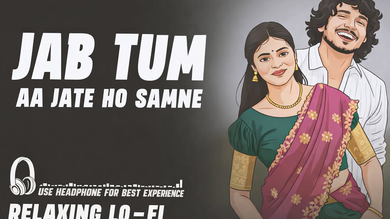 Jab Tum Aa Jate Ho Samne - Female Version || Relaxing Lo- FI Version | जब तुम आ जाते | 90s Lofi Song