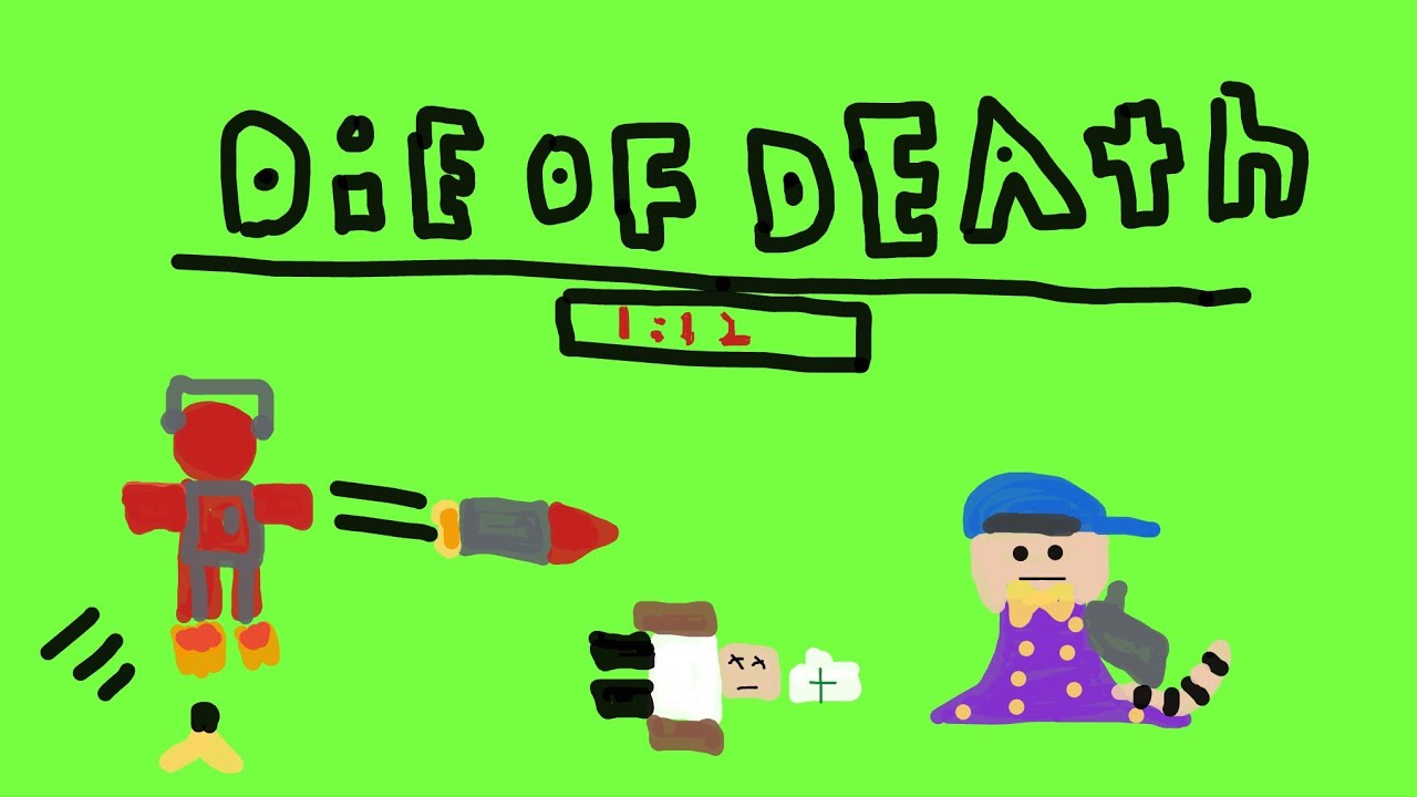 Die of death 3. Guess what I do a lot in this video?