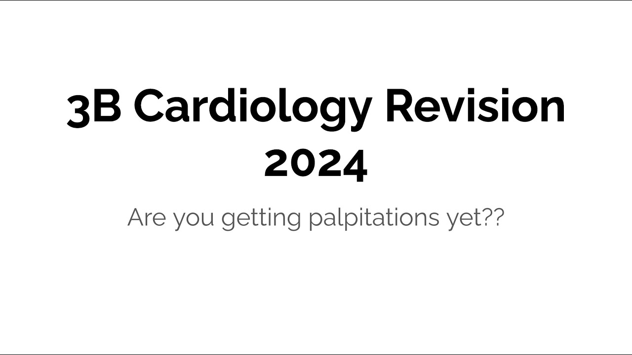 2024 Year 3B Cardiology Revision Lecture