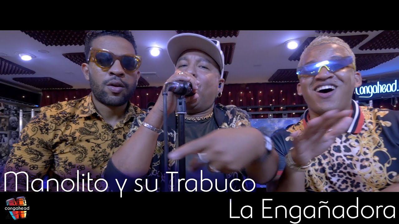 Manolito y su Trabuco performs La Engañadora