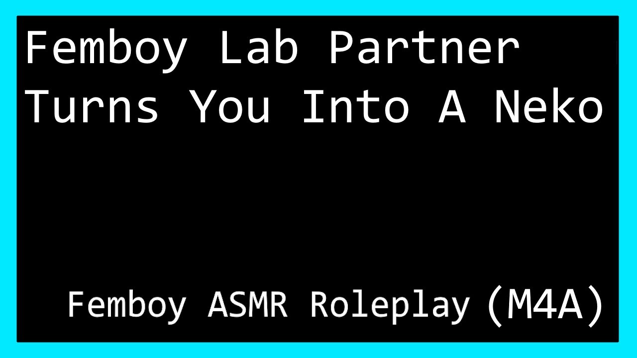 Femboy Lab Partner Turns You Into A Neko ♡ ~ Femboy Roleplay ASMR (M4A) (Headpats) (Cute)