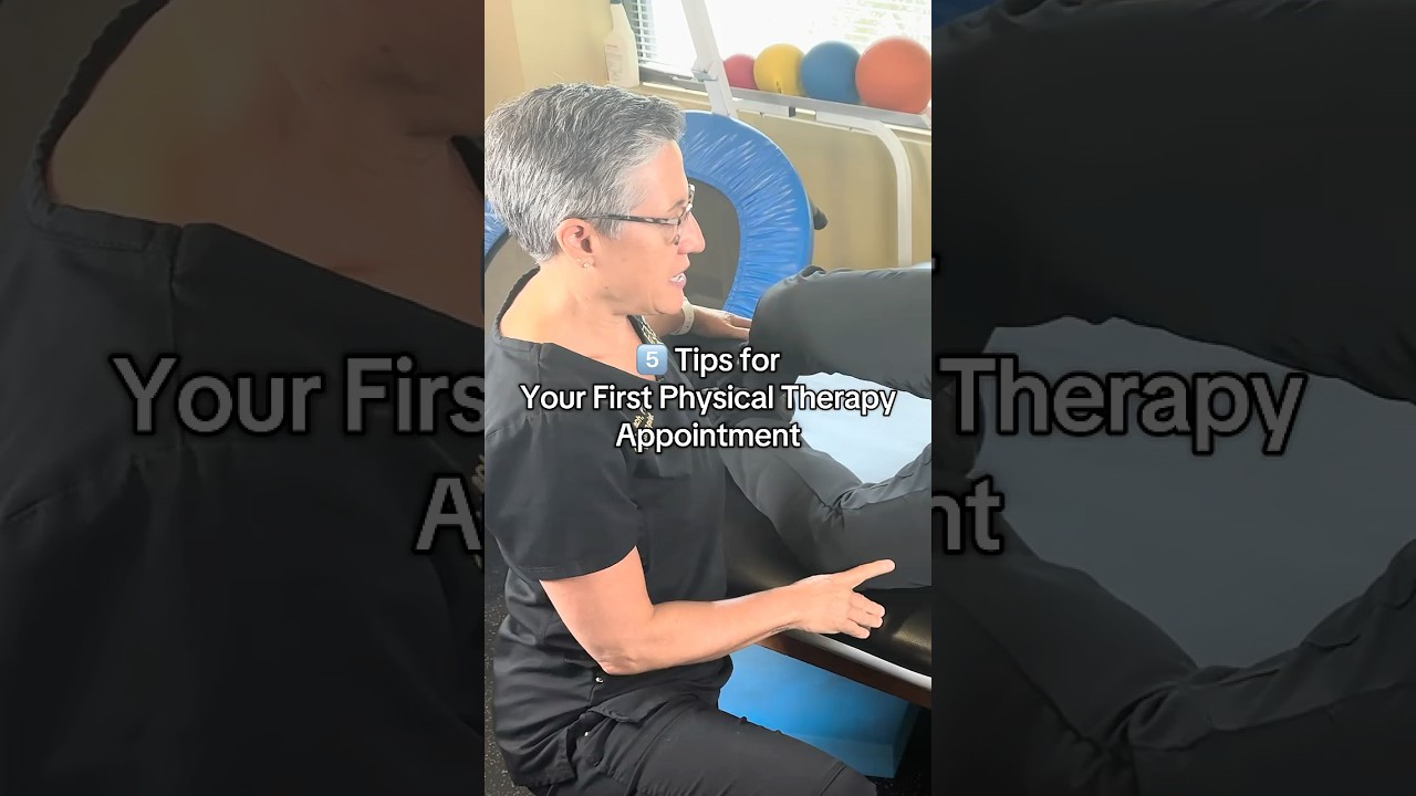 Tips for Your First Physical Therapy Visit!