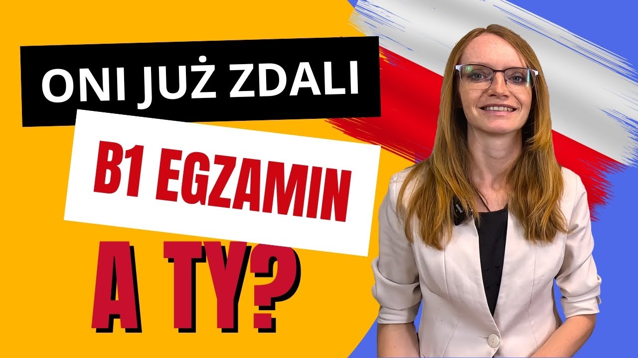 Jak zdać B1? Rady od tych, którzy już to zrobili!