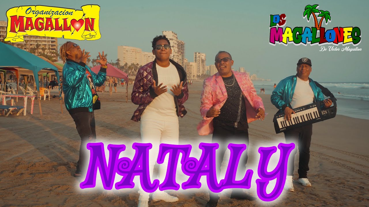 Nataly - Organizaci&oacute;n Magall&oacute;n Ft. Los Magallones de Victor Magall&oacute;n (Video Oficial)
