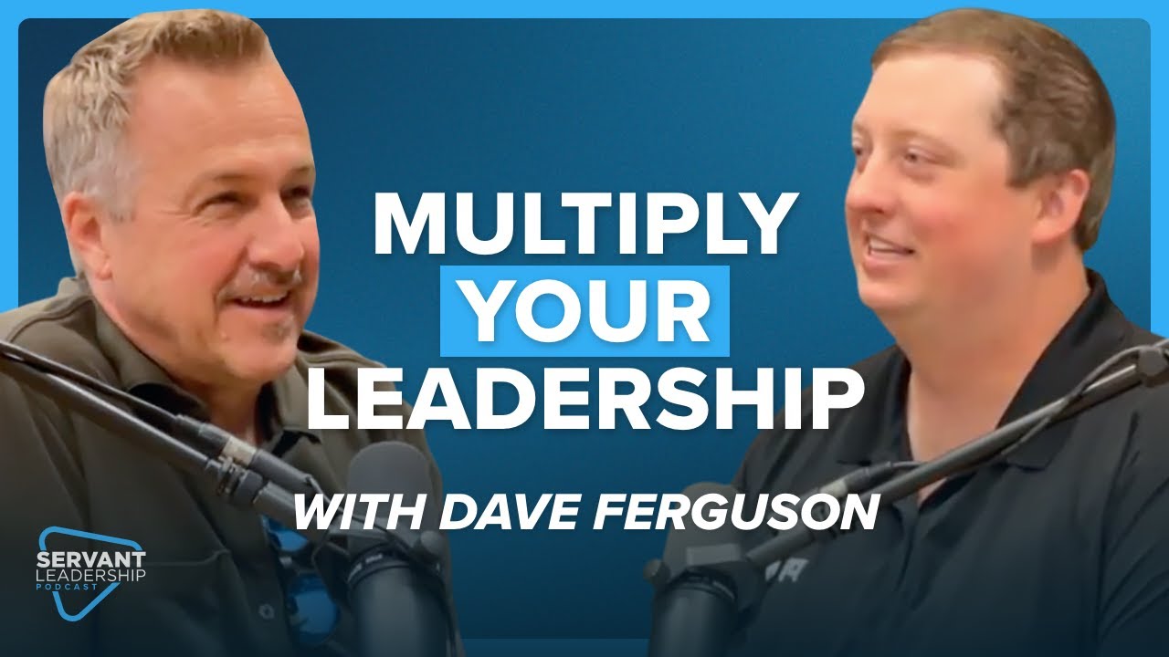 Why the Best Leaders Learn To Be Hero Makers with Dave Ferguson