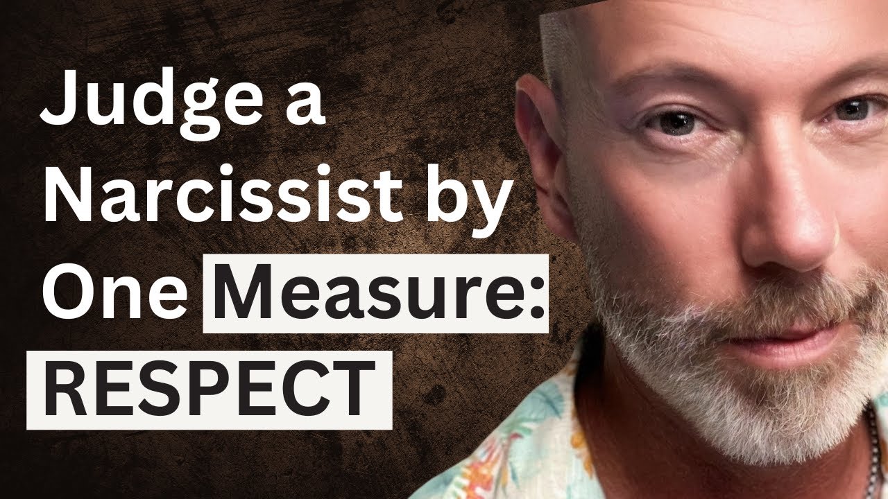 Judge a Narcissist with This Simple Test: RESPECT