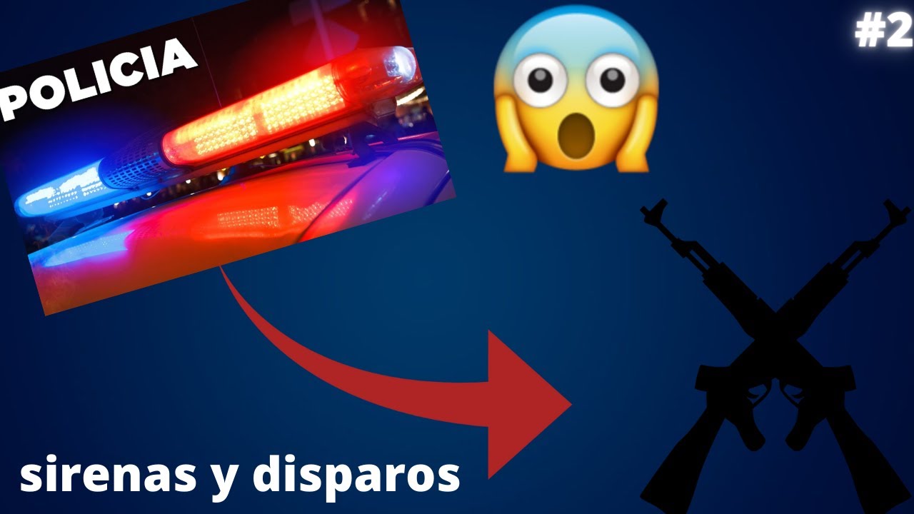 sirenas y disparos #2