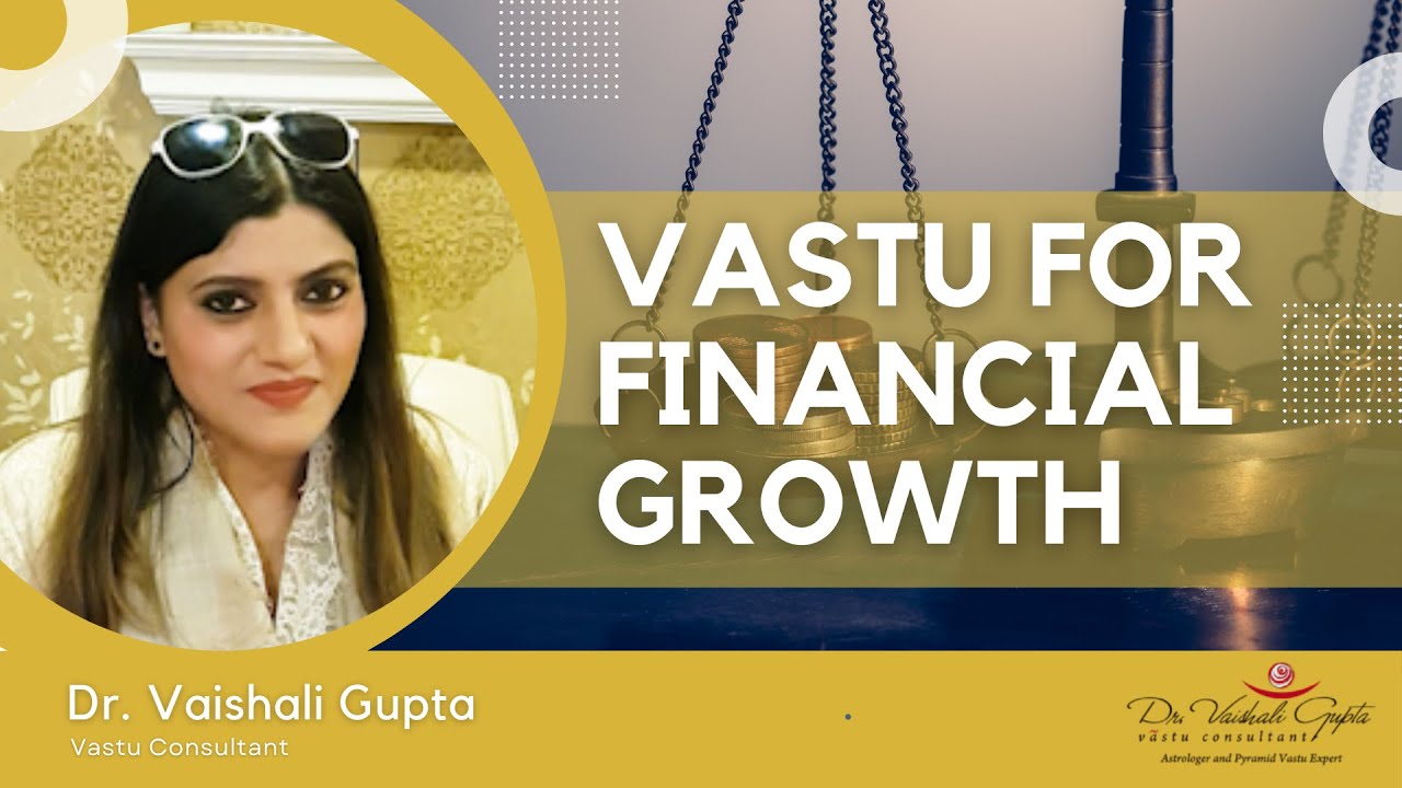 Vastu For Financial Growth | Vastu Tips by Dr. Vaishali Gupta