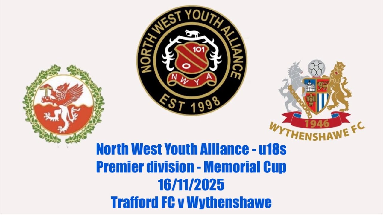 NWYA, u18s Premiership - Memorial Cup, Trafford FC v Wythenshawe, 16/11/2025