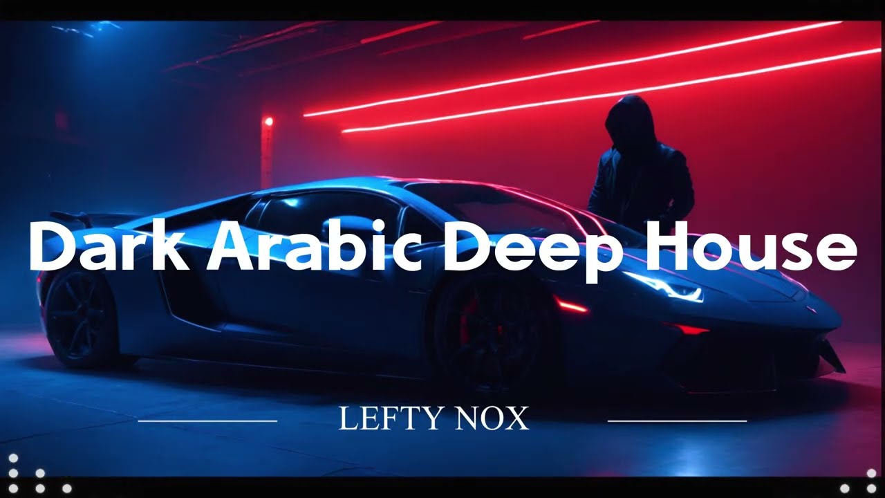 Lefty Nox - Dark Arabic Deep House Bass Ethnic Car Music Bass Boosted