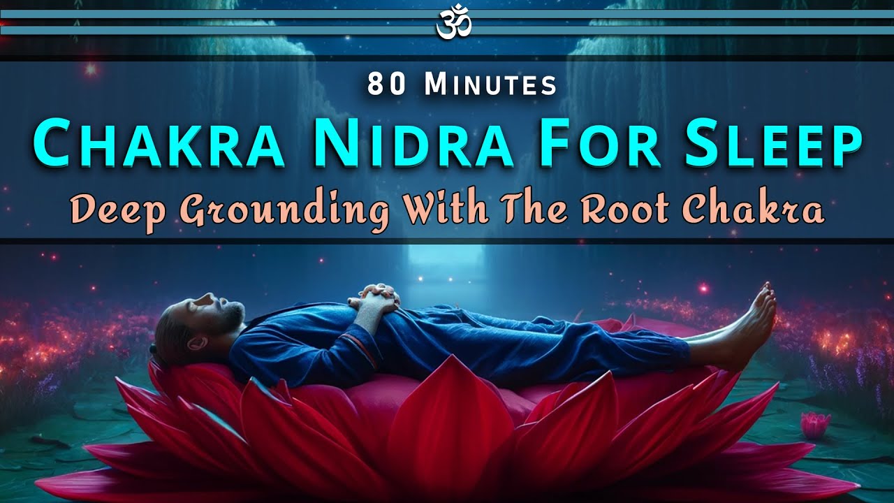 Chakra Nidra For Sleep: Deep Grounding With The Root Chakra #sleepmeditation #yoganidra