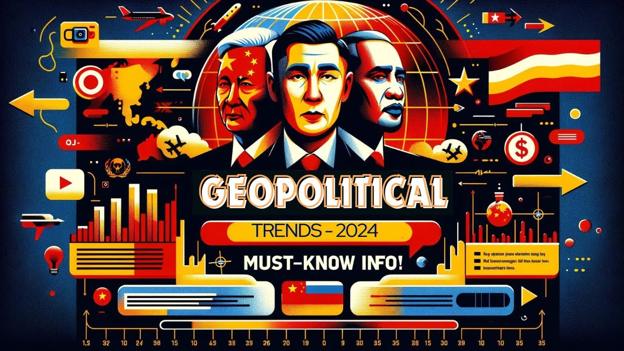 Geopolitical Trends 2024: MUST-KNOW Info!