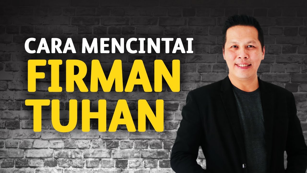Cara Mencintai Firman Tuhan - Petrus Kwik