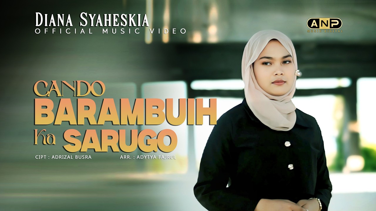 Diana Syaheskia - Cando Barambuih Ka Sarugo ( Official Music Video )