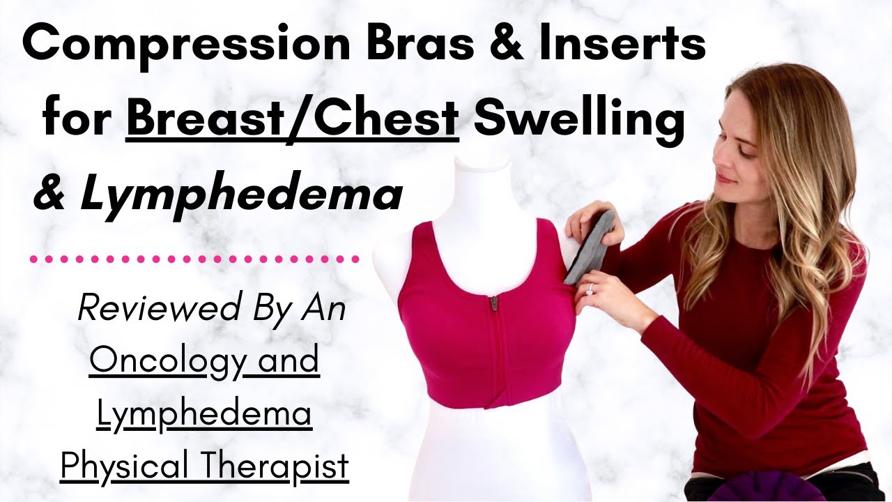 Compression Bras and Inserts for After Breast Surgery and Breast Swelling or Lymphedema
