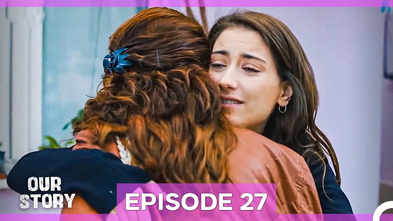 Our Story Episode 27
