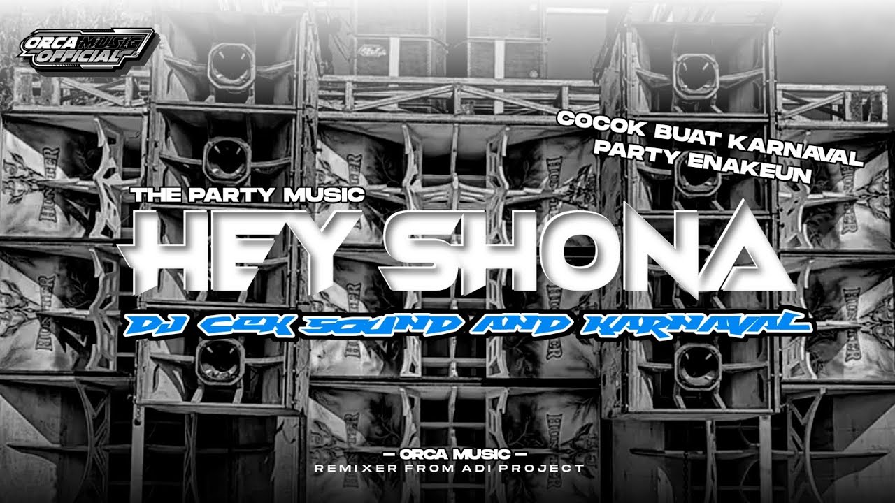 DJ HEY SHONA - COCOK UNTUK KARNAVAL - VIRAL DAN YANG KALIAN CARI 2025 • orca music