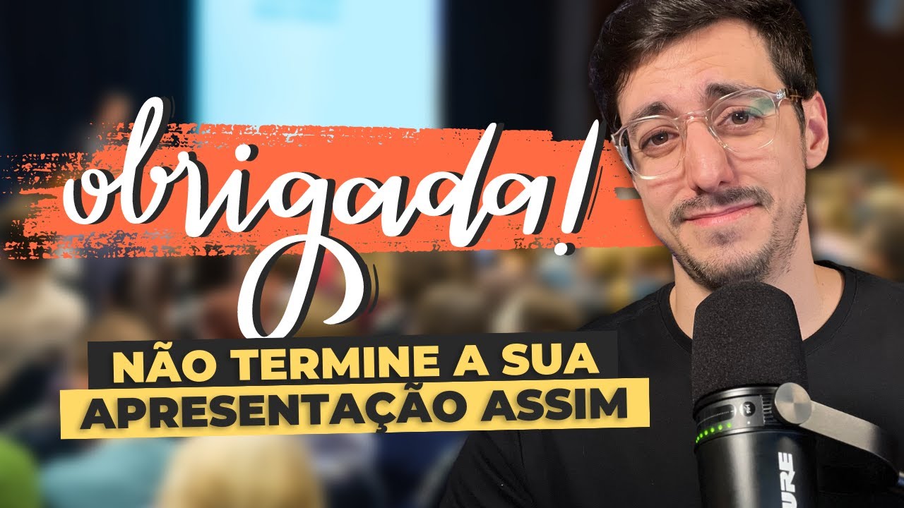 NUNCA ENCERRE A APRESENTAÇÃO COM SLIDE DE OBRIGADO: 5 MODELOS PARA VOCÊ FAZER IGUAL