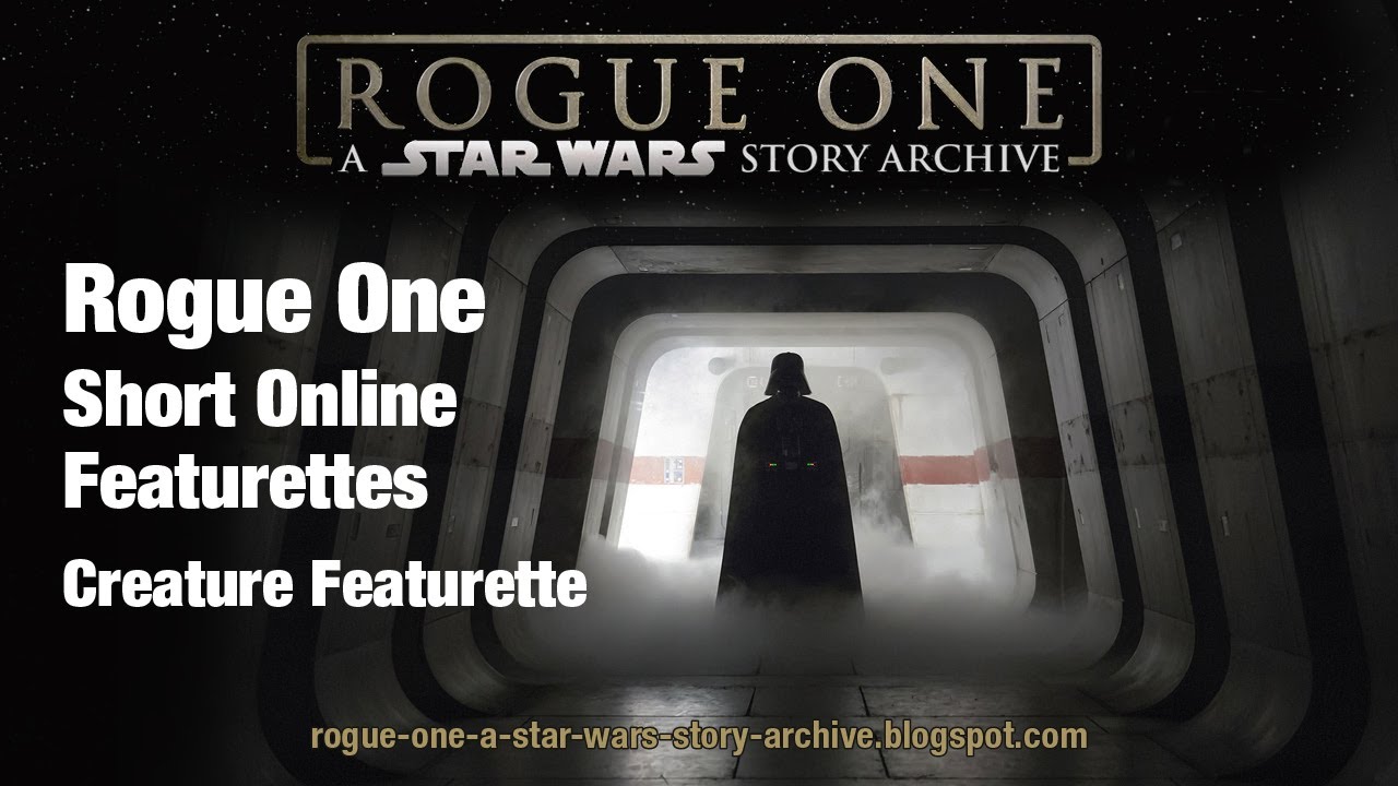 Rogue One - Creature Featurette - Short Online Featurette