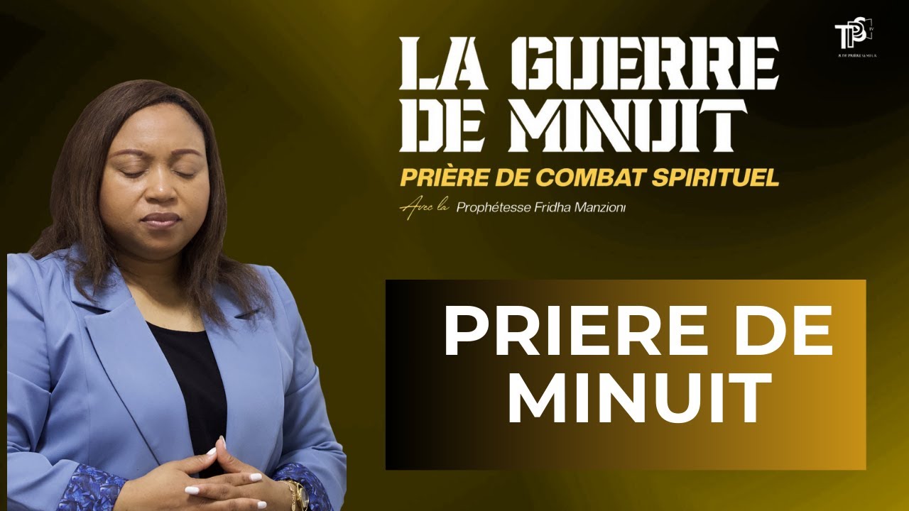 PRIERE DE MINUIT I INTERCESSION DE MINUIT BY PROPHETESSE FRIDHA MANZIONI
