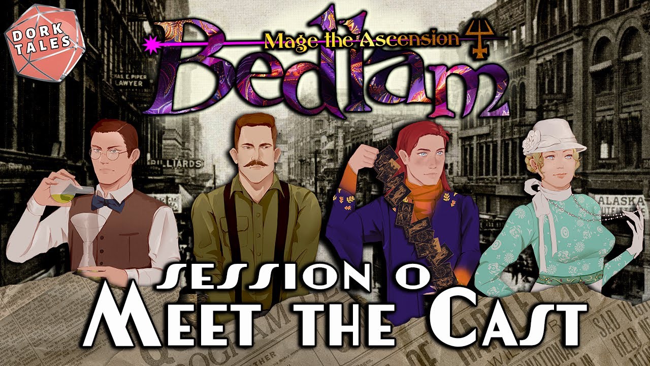 Meet the Cast | Mage the Ascension: Bedlam | Session 0