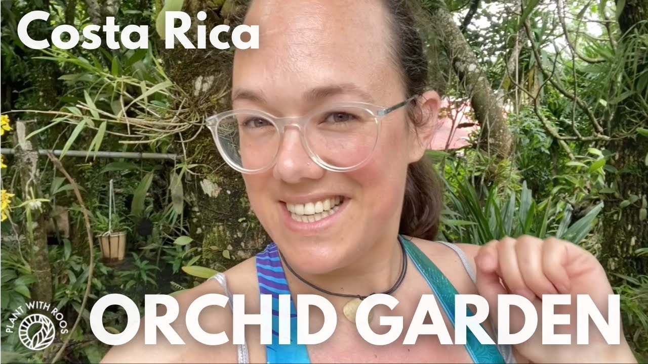 Costa Rica Orchid Garden Tour | Plant with Roos