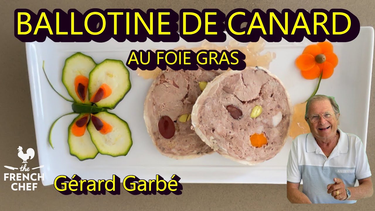 BALLOTINE DE CANARD AU FOIE GRAS - DUCK BALLOTINE WITH FOIE GRAS AND PISTACHIOS