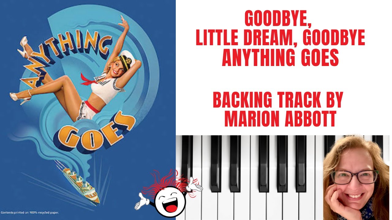Goodbye, Little Dream, Goodbye 💔(Anything Goes 🛳 ) - Accompaniment 🎹*F*