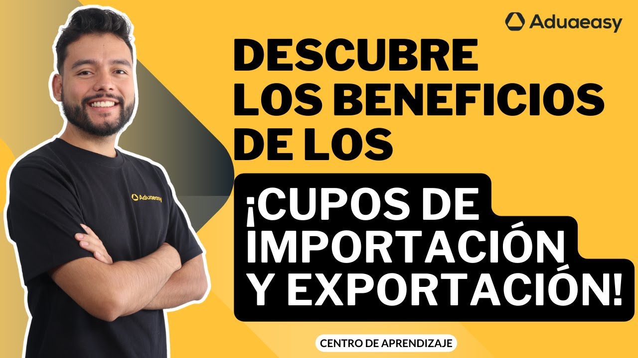 Cupos de Importaci&oacute;n y Exportaci&oacute;n en M&eacute;xico: Todo lo que Necesitas Saber