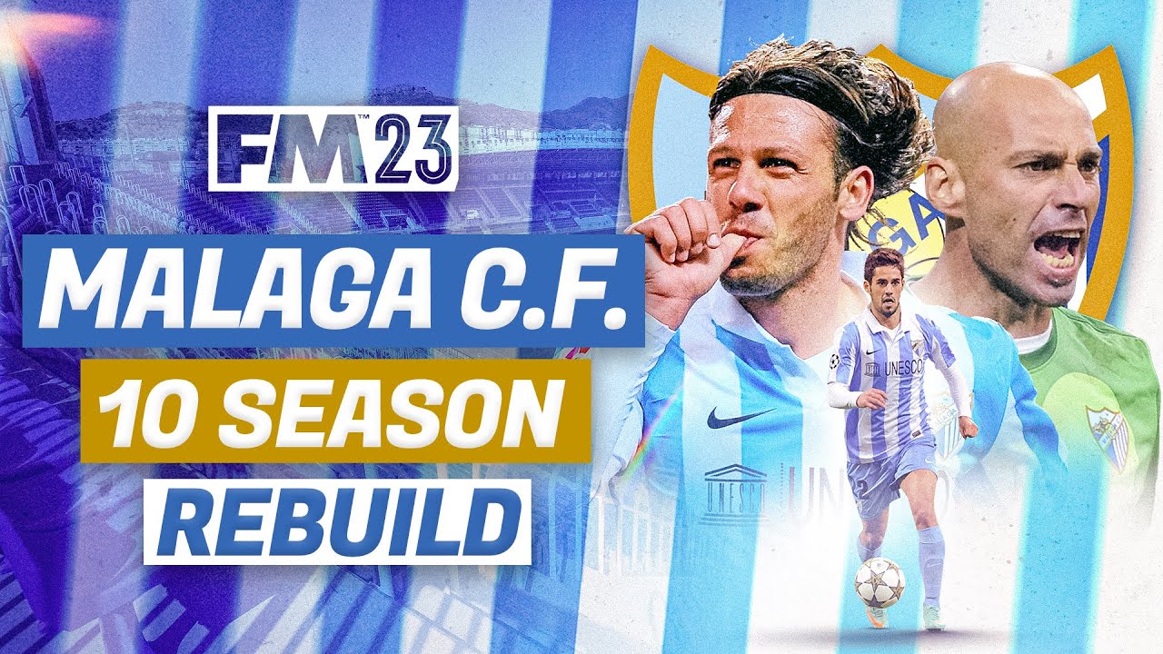 10 SEASON MALAGA FM23 REBUILD