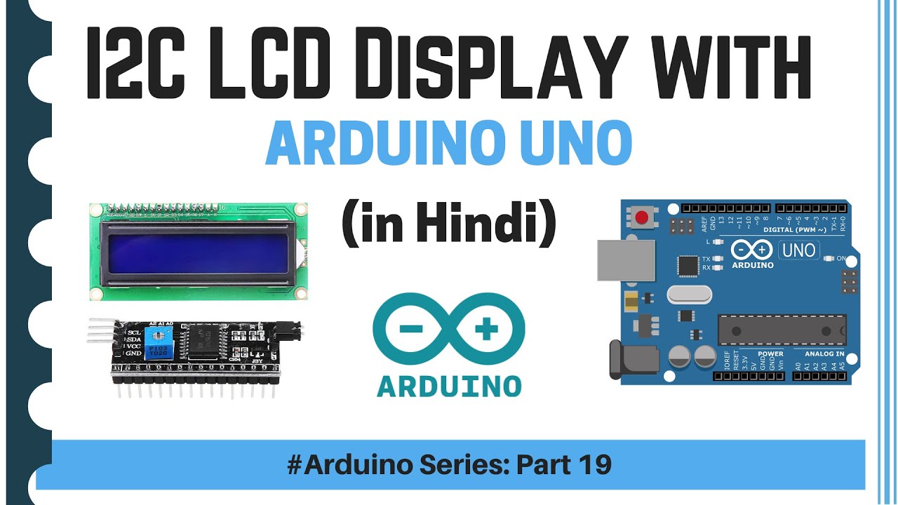Интерфейс ЖК-дисплея I2C 16x2 с Arduino (Серия Arduino — Часть 19) | हिंदी में