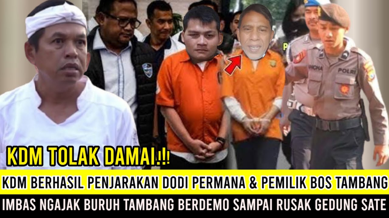 Tolak Damai.! KDM Berhasil Penjarakan Dodi Permana & Pemilik Bos Tambang, imbas Demo Di Gedung Sate?