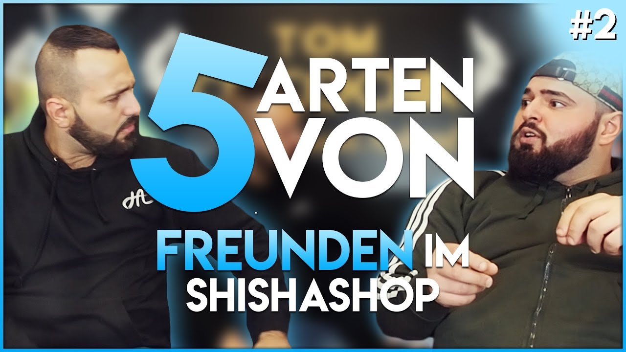 5 ARTEN von FREUNDEN im SHISHASHOP TEIL 2 | Husni Ashraf