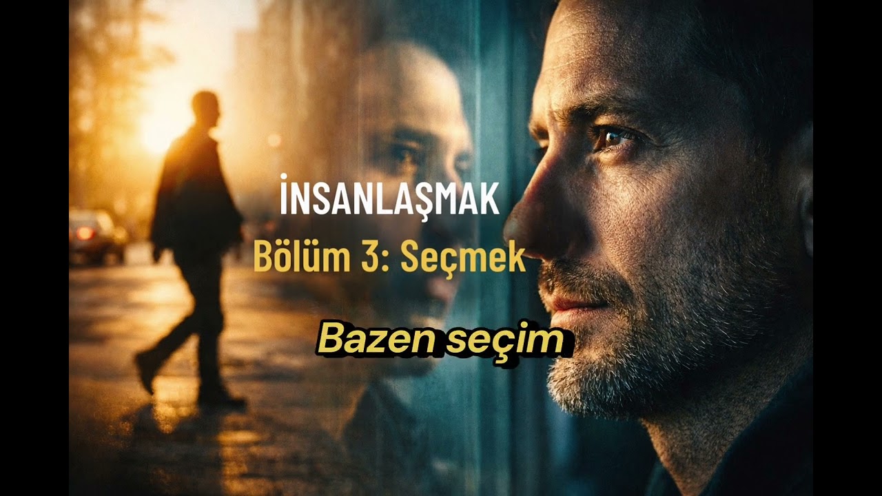 Seçimlerin Hayatını Belirliyor | İnsanlaşmak – Bölüm 3