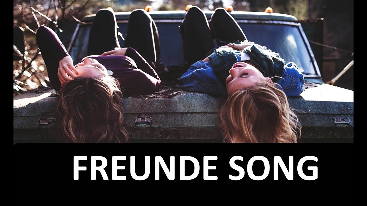 Freundschaftslieder - Beste Freunde Freundschaft Lieder - Danke f&uuml;r deine Freundschaft  Freunde Song