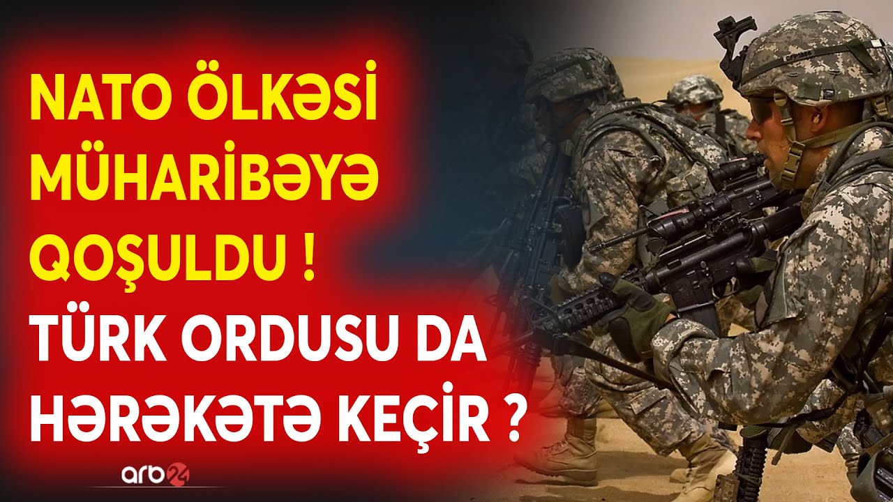 SON DƏQİQƏ! NATO Rusiyaya qarşı SAVAŞA QOŞULUR - TÜRK ORDUSU da müharibəyə MÜDAXİLƏ EDİR? - CANLI