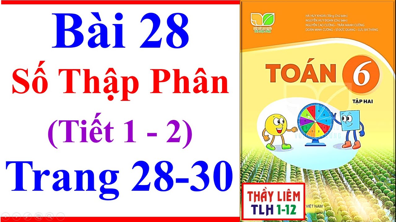 Toán Lớp 6 Bài 28 | Số thập phân | Trang 28 – 30 | Kết Nối Tri Thức | Tiết 1 - 2 | Tập 2