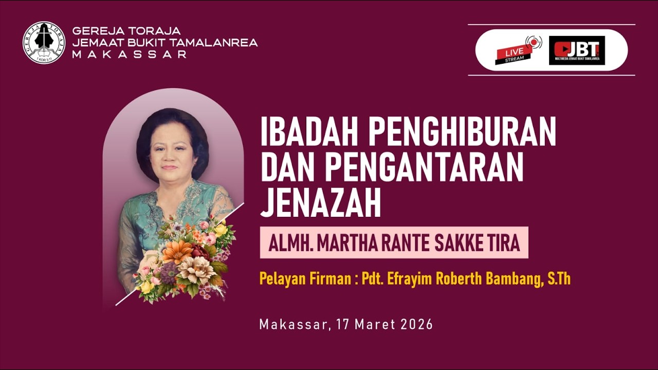 IBADAH PENGHIBURAN ALMH. MARTHA RANTE SAKKE TIRA | 17 MARET 2026
