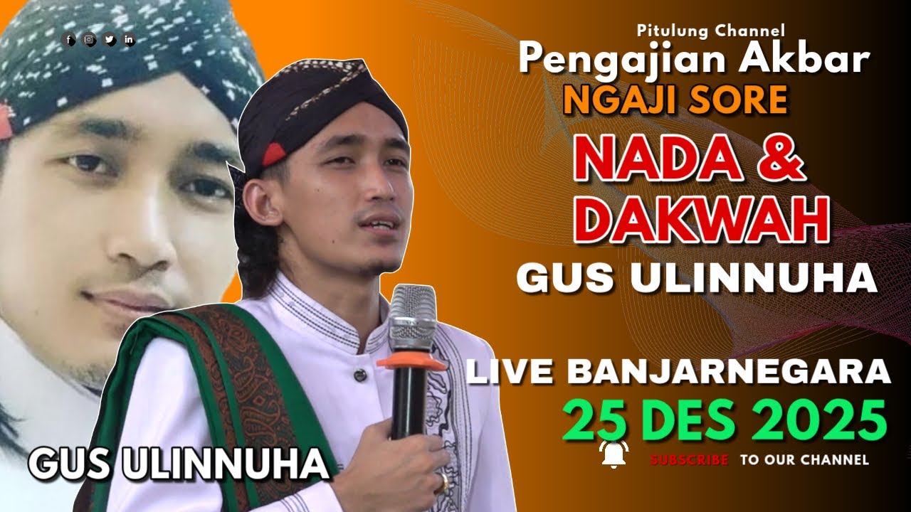 PENGAJIAN UMUM GUS ULINNUHA 2025 | NGAJI SORE NADA DAN DAKWAH BANJARNEGARA